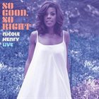 NICOLE HENRY So Good, So Right: Nicole Henry Live album cover