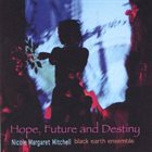 NICOLE MITCHELL Hope, Future, and Destiny album cover
