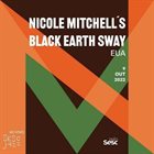 NICOLE MITCHELL Nicole Mitchell's Black Earth Sway album cover