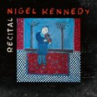 NIGEL KENNEDY Recital album cover