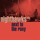 NIGHTHAWKS Next To The Roxy album cover