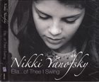 NIKKI YANOFSKY Ella... Of Thee I Swing album cover