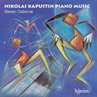 NIKOLAI KAPUSTIN Nikolai Kapustin - Steven Osborne : Piano Music album cover