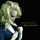NIKOLETTA SZOKE Shape Of My Heart album cover