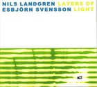 NILS LANDGREN Nils Landgren & Esbjörn Svensson ‎: Layers Of Light album cover