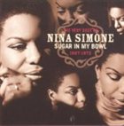 NINA SIMONE Sugar in My Bowl: The Very Best of Nina Simone 1967-1972 album cover
