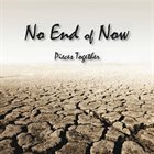 NO END OF NOW Pieces Together album cover