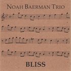 NOAH BAERMAN Bliss album cover
