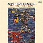 NOAH FRANCHE-NOLAN Within the Stream album cover