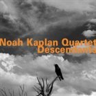 NOAH KAPLAN Noah Kaplan Quartet ‎: Descendants album cover