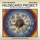 NOAH PREMINGER Hildegard Project : The Music of Hildegard Von Bingen album cover