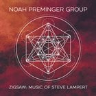 NOAH PREMINGER Noah Preminger Group: Zigsaw - Music Of Steve Lampert album cover