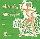 NORO MORALES Mambo by Morales (with Humberto Morales) album cover