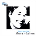 NOSSA BOSSA NOVA Beyond Bossa Nova - a Tribute to Elis Regina album cover
