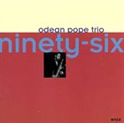 ODEAN POPE Ninety-Six album cover