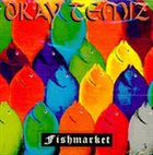 OKAY TEMIZ Fishmarket album cover