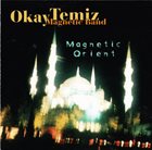 OKAY TEMIZ Okay Temiz Magnetic Band : Magnetic Orient album cover