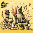 OLD SCHOOL FUNKY FAMILY Old School Funky Family album cover