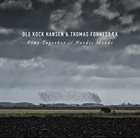 OLE KOCK HANSEN Ole Kock Hansen & Thomas Fonnesbæk : Fine Together / Nordic Moods album cover