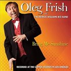 OLEG FRISH Oleg Frish and the Patrick Williams Big Band : Bring Me Sunshine album cover