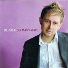 OLI SILK So Many Ways album cover