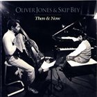 OLIVER JONES Then & Now (with Skip Bey) album cover
