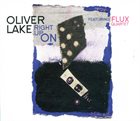 OLIVER LAKE Oliver Lake Featuring FLUX Quartet ‎: Right Up On album cover