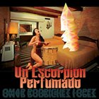 OMAR RODRÍGUEZ-LÓPEZ Un Escorpion Perfumado album cover
