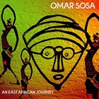 OMAR SOSA An East African Journey album cover