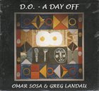 OMAR SOSA Omar Sosa & Greg Landau : D.O. - A Day Off album cover