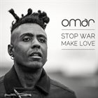 OMAR Stop War, Make Love album cover