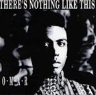 OMAR There's Nothing Like This album cover