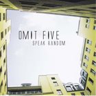 OMIT FIVE Speak Random album cover