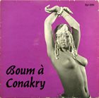 ORCHESTRA DE LA PAILLOTE Orchestre de la Paillote / Orchestre du jardin de Guinée / Orchestre de la Bonne Auberge : Boum à Conakry album cover