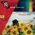 ORCHESTRE NATIONAL DE JAZZ Bouquet final album cover