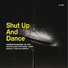 ORCHESTRE NATIONAL DE JAZZ Shut Up and Dance album cover