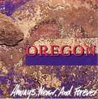 OREGON Always, Never and Forever album cover
