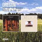 OREGON Out of the Woods / Roots in the Sky album cover