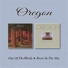 OREGON Out Of The Woods / Roots In The Sky (BGO) album cover