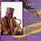 ORLANDO JULIUS (O.J. EKEMODE) Longevity And Reclamation album cover