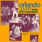 ORLANDO JULIUS (O.J. EKEMODE) Orlando Julius & His Afro Sounders ‎: Orlando's Afro Ideas 1969-72 album cover