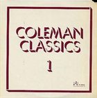 ORNETTE COLEMAN Coleman Classics Volume 1 album cover