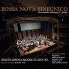 ORQUESTRA SINFONICA DE NACIONAL DE COSTA RICA Bossa Nova Sinfonico album cover