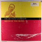 OSCAR CELESTIN Birth Of The Blues album cover