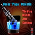 OSCAR CELESTIN The Very Best Of Jazz Sessions album cover