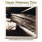 OSCAR PETERSON Oscar Peterson Trio* With Herb Ellis & Ray Brown ‎: Vancouver , 1958 album cover