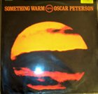 OSCAR PETERSON Something Warm album cover