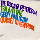 OSCAR PETERSON The Oscar Peterson Trio And The Gerry Mulligan Quartet At Newport album cover