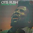 OTIS RUSH Cold Day In Hell album cover