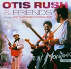 OTIS RUSH Otis Rush & Friends - Live At Montreux 1986 album cover